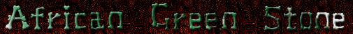 African Green Stone/Verdite