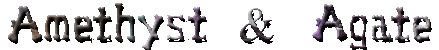 Amethyst & Agate